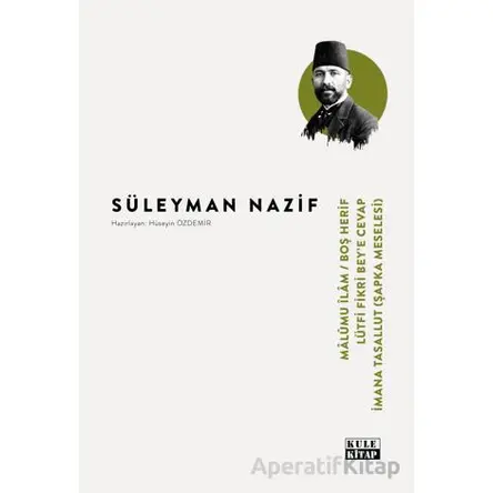 Malumu İlam-Boş Herif-Lütfi Fikri Bey-İmana Tasallut - Süleyman Nazif - Kule Kitap