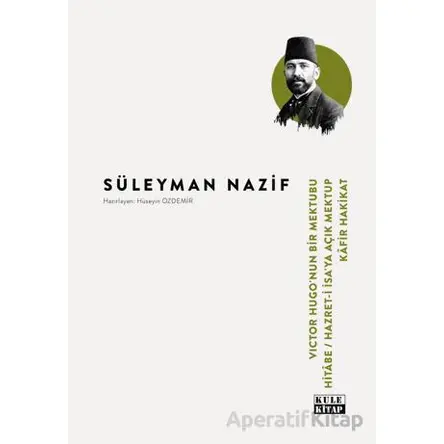 Victor Hugo- Hitabe- Hz. İsa`ya Açık Mektup-Kafir Hakikat - Süleyman Nazif - Kule Kitap