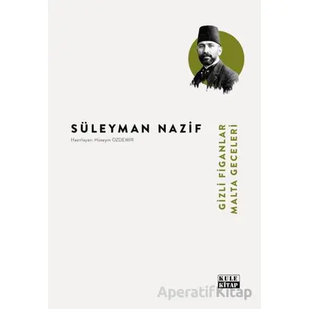 Gizli Figanlar-Malta Geceleri - Süleyman Nazif - Kule Kitap