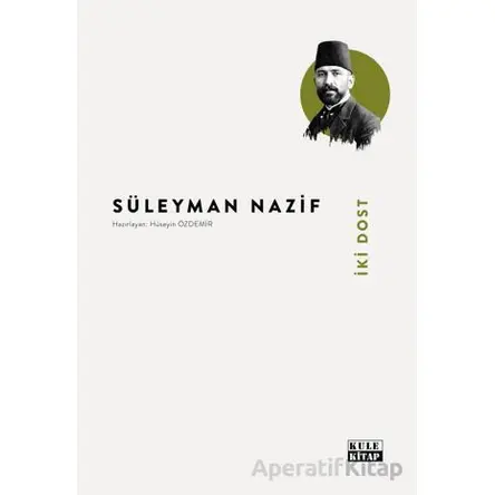 İki Dost - Süleyman Nazif - Kule Kitap