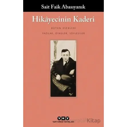 Hikayecinin Kaderi - Sait Faik Abasıyanık - Yapı Kredi Yayınları