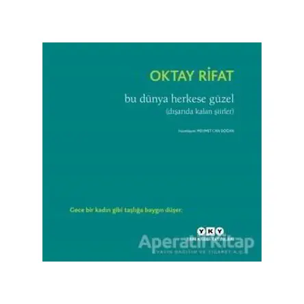 Bu Dünya Herkese Güzel - Oktay Rifat - Yapı Kredi Yayınları