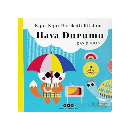 Kıpır Kıpır Hareketli Kitabım - Hava Durumu - David Miles - Yapı Kredi Yayınları