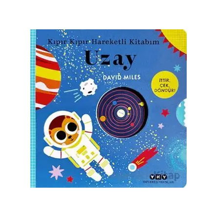 Kıpır Kıpır Hareketli Kitabım – Uzay - David Miles - Yapı Kredi Yayınları
