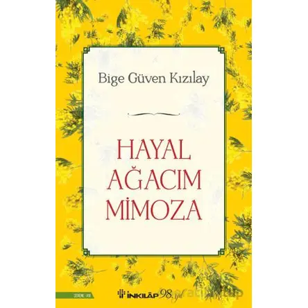 Hayal Ağacım Mimoza - Bige Güven Kızılay - İnkılap Kitabevi