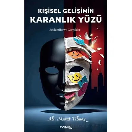 Kişisel Gelişimin Karanlık Yüzü - Ali Murat Yılmaz - P Kitap Yayıncılık