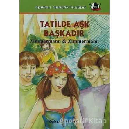 Tatilde Aşk Başkadır - Zimmermann &amp; Zimmermann - Epsilon Yayınevi