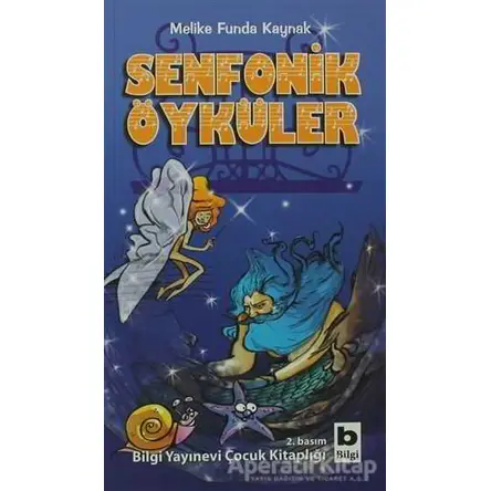 Senfonik Öyküler - Melike Funda Kaynak - Bilgi Yayınevi
