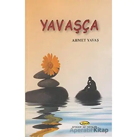 Yavaşça - Ahmet Yavaş - Biyografi Net İletişim ve Yayın