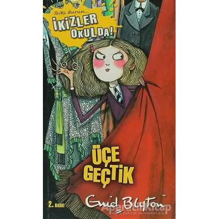İkizler Okulda 5: Üçe Geçtik - Enid Blyton - Doğan Egmont Yayıncılık