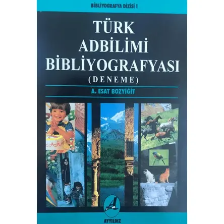 Türk Adbilimi Bibliyografyası - A. Esat Bozyiğit - Ayyıldız Basım Yayın