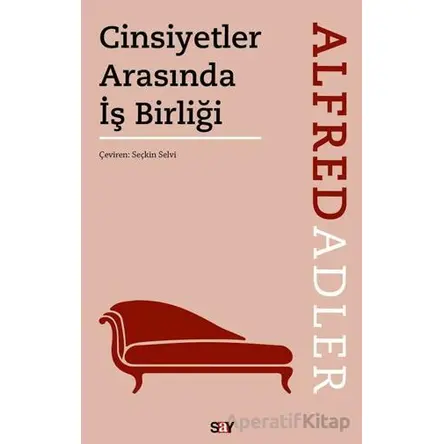 Cinsiyetler Arasında İş Birliği - Alfred Adler - Say Yayınları