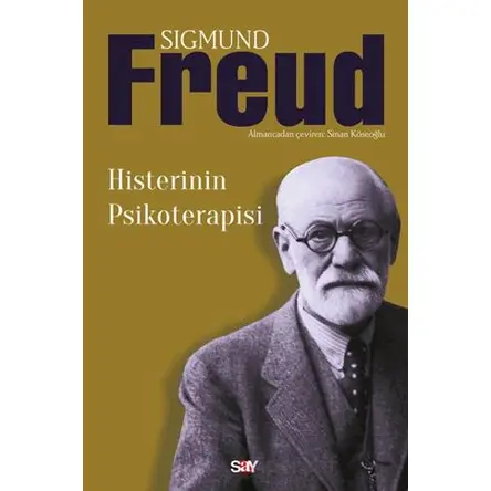 Histerinin Psikoterapisi - Sigmund Freud - Say Yayınları