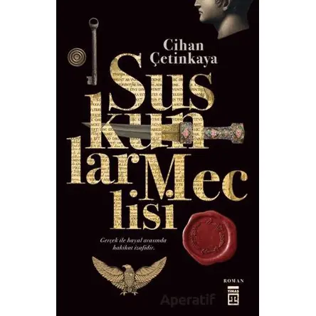 Suskunlar Meclisi - Cihan Çetinkaya - Timaş Yayınları