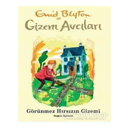 Gizem Avcıları - Görünmez Hırsızın Gizemi - Enid Blyton - Doğan Egmont Yayıncılık