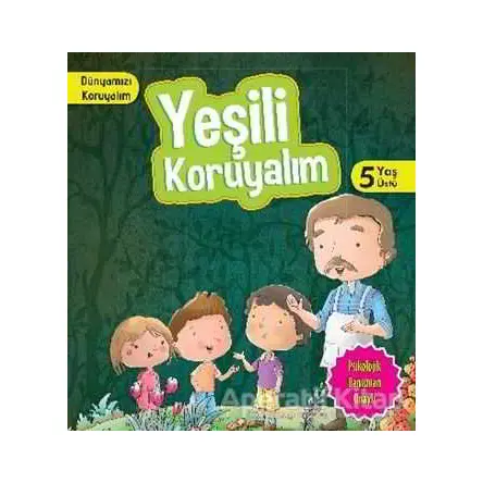 Dünyamızı Koruyalım - Yeşili Koruyalım (5 Yaş Üstü) - Parıltı Yayınları