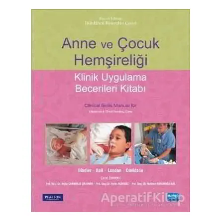 Anne ve Çocuk Hemşireliği - Klinik Uygulama Becerileri Kitabı