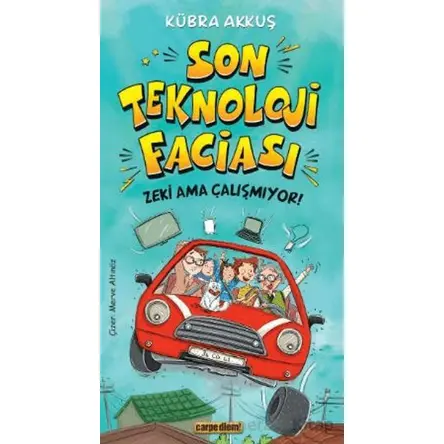 Son Teknoloji Faciası Zeki Ama Çalışmıyor - Kübra Akkuş - Carpe Diem Kitapları