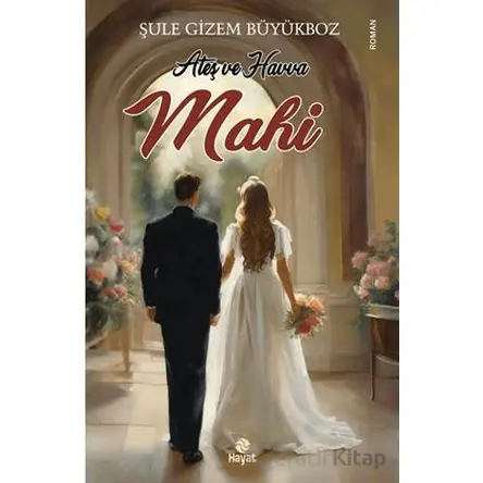 Ateş ve Havva Mahi - Şule Gizem Büyükboz - Hayat Yayınları