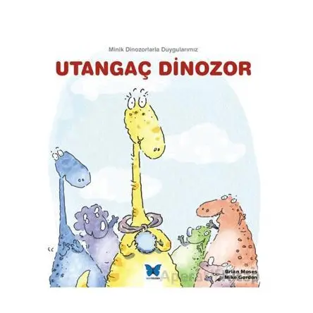 Utangaç Dinozor - Brian Moses - Mavi Kelebek Yayınları