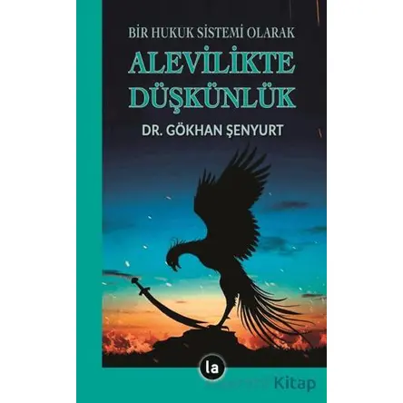 Alevilikte Düşkünlük - Gökhan Şenyurt - La Kitap