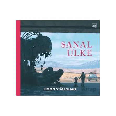Sanal Ülke - Simon Stalenhag - İthaki Yayınları
