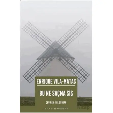 Bu Ne Saçma Sis - Enrique Vila-Matas - İthaki Yayınları