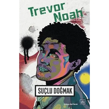Suçlu Doğmak - Trevor Noah - İthaki Yayınları