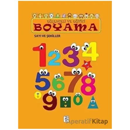 Eğlenceli ve Eğitici Boyama - Sayı ve Şekiller - Sis Yayıncılık
