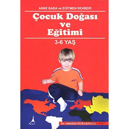 Çocuk Doğası ve Eğitimi - Abdullah Durakoğlu - Alter Yayıncılık