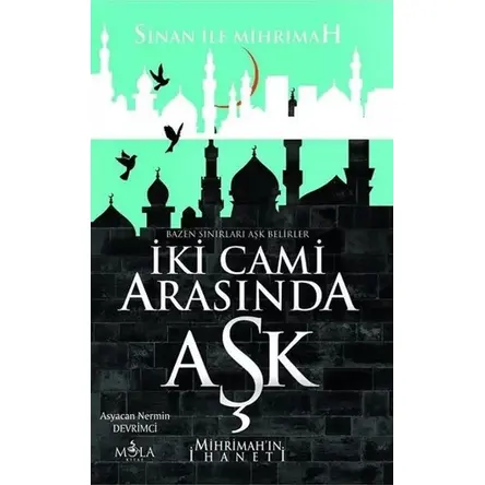 İki Cami Arasında Aşk - Asyacan Nermin Devrimci - Mola Kitap