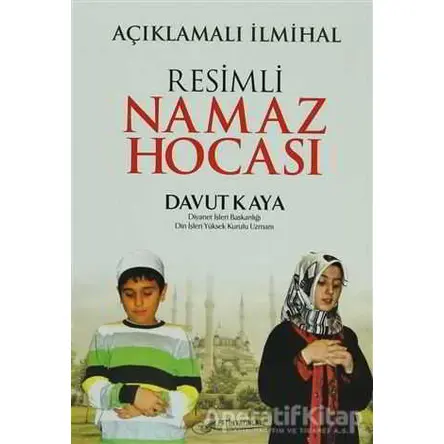 Resimli Namaz Hocası Açıklamalı İlmihal - Davut Kaya - Fetih Yayınları