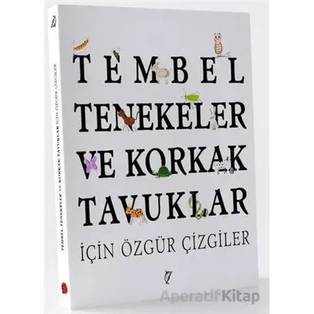 Tembel Tenekeler ve Korkak Tavuklar İçin Özgür Çizgiler - Şule Yavuzer - Usturlab Kitap