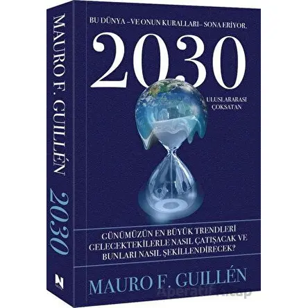 2030 Bu Dünya ve Onun Kuralları Sona Eriyor - Mauro F. Guillen - Nepal Kitap