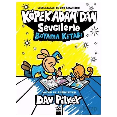 Köpek Adam’dan Sevgilerle Boyama Kitabı - Dav Pilkey - Altın Kitaplar
