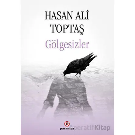 Gölgesizler - Hasan Ali Toptaş - Parantez Yayınları