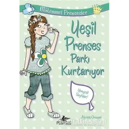 Yeşil Prenses Parkı Kurtarıyor - Alyssa Crowne - Pegasus Çocuk Yayınları