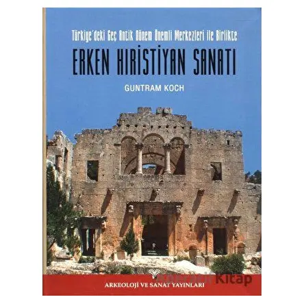 Erken Hıristiyan Sanatı - Guntram Koch - Arkeoloji ve Sanat Yayınları