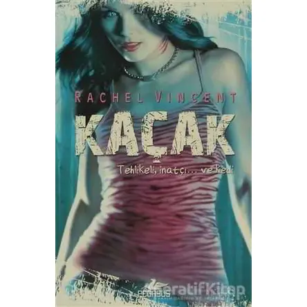Kaçak - Rachel Vincent - Pegasus Yayınları