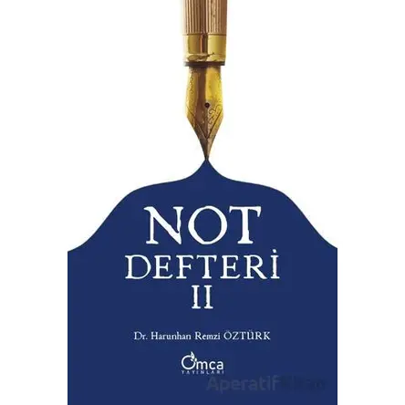 Not Defteri - II - Harunhan Remzi Öztürk - Omca Yayınları