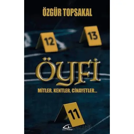 Öyfi - Mitler, Kentler, Cinayetler… - Özgür Topsakal - Asi Kitap
