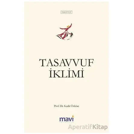 Tasavvuf İklimi - Kadir Özköse - Mavi Yayıncılık