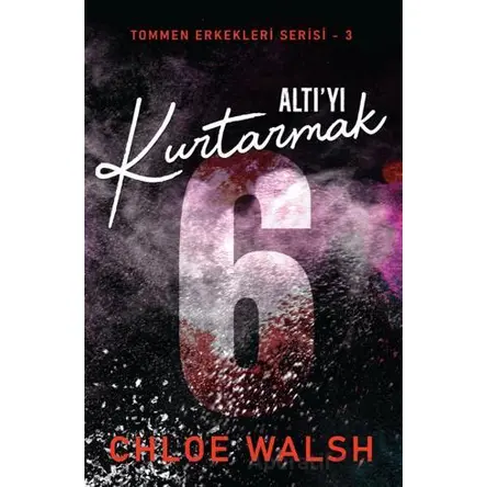 Altıyı Kurtarmak - Chloe Walsh - Martı Yayınları
