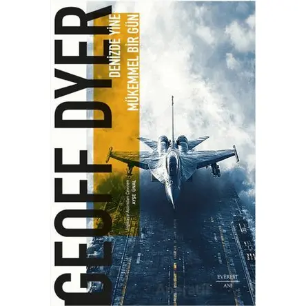 Denizde Yine Mükemmel Bir Gün - Geoff Dyer - Everest Yayınları