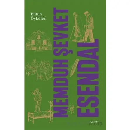 Memduh Şevket Esendal Bütün Öyküleri - Memduh Şevket Esendal - Everest Yayınları