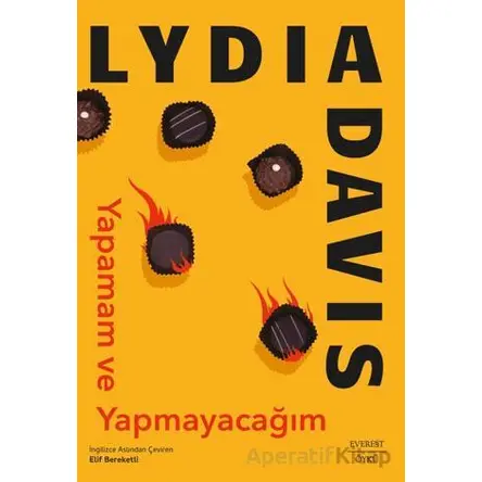 Yapamam ve Yapmayacağım - Lydia Davis - Everest Yayınları