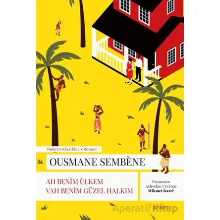 Ah Benim Ülkem Vah Benim Güzel Halkım - Ousmane Sembene - Everest Yayınları
