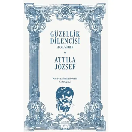 Güzellik Dilencisi - Attila Jozsef - Everest Yayınları