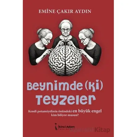 Beynimde (Ki) Teyzeler - Emine Çakır Aydın - İkinci Adam Yayınları