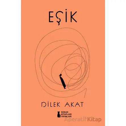 Eşik - Dilek Akat - Sokak Kitapları Yayınları